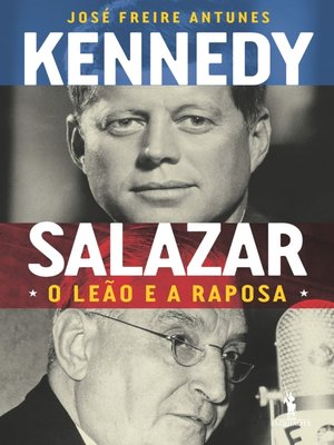 cover image of Kennedy e Salazar  O Leão e a Raposa